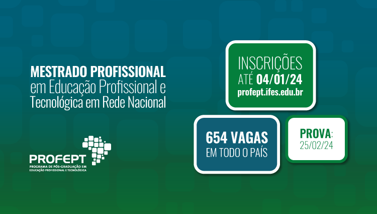 Inscrições abertas para o Mestrado Profissional em Educação Profissional e Tecnológica