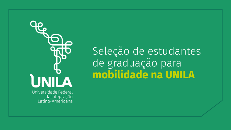 Edital seleciona estudantes de graduação para mobilidade na UNILA